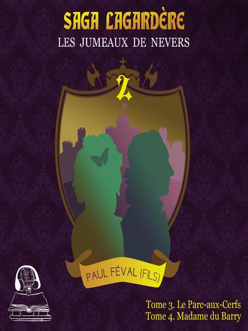 Title details for Saga Lagardère--Le Jumeaux de Nevers by Paul Féval - Available